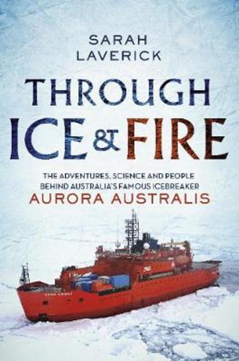 Through Ice & Fire by Sarah Laverick - 9781760554798