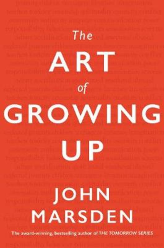 The Art of Growing Up by John Marsden - 9781760556723