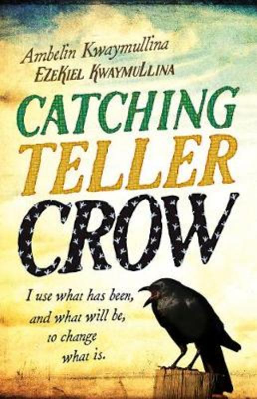 Catching Teller Crow by Ambelin Kwaymullina - 9781760631628