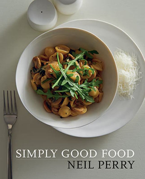 Simply Good Food by Neil Perry - 9781760631710