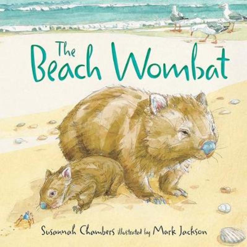 The Beach Wombat by Susannah Chambers - 9781760631857