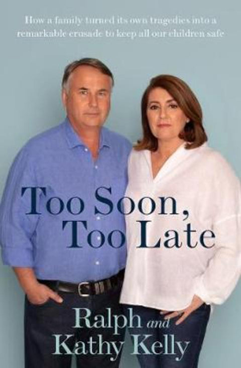 Too Soon, Too Late by Ralph Kelly - 9781760632786