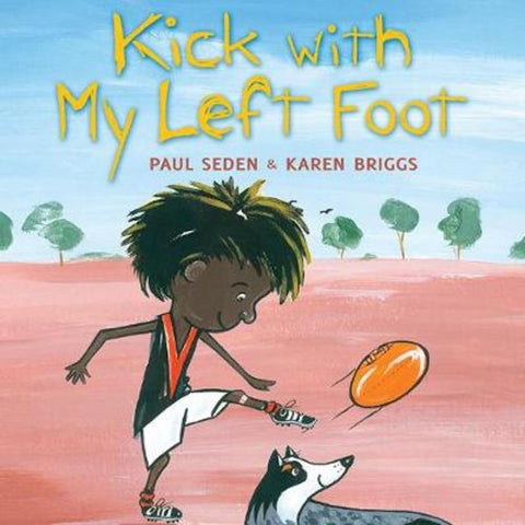 Kick with My Left Foot by Paul Seden - 9781760632953