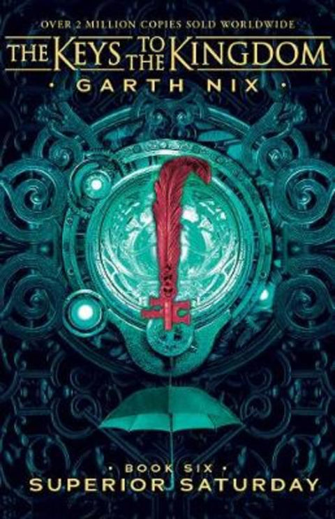 Superior Saturday: The Keys to the Kingdom 6 by Garth Nix - 9781760633288