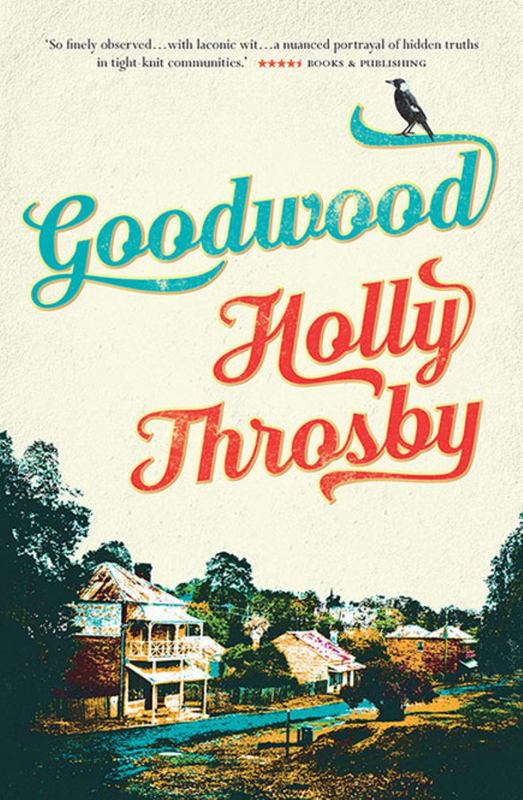 Goodwood by Holly Throsby - 9781760633349