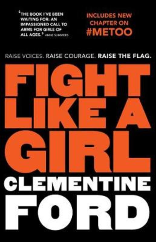 Fight Like A Girl by Clementine Ford - 9781760633400