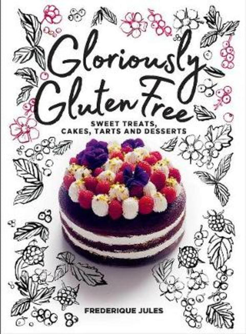 Gloriously Gluten Free by Frederique Jules - 9781760633653