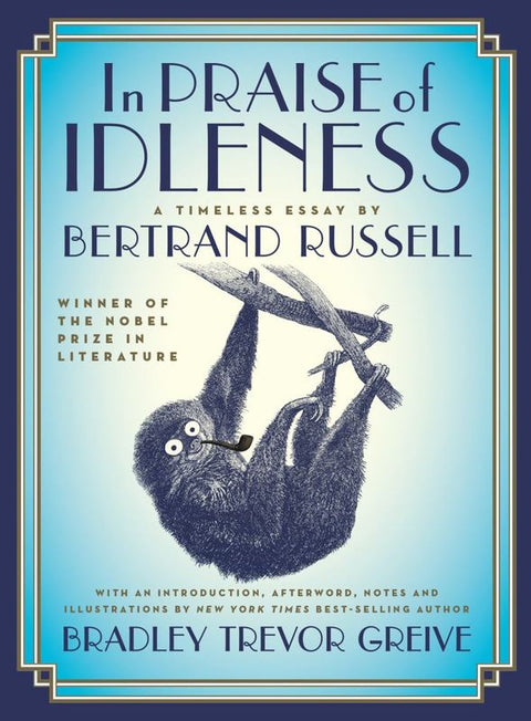 In Praise of Idleness by Bradley Trevor Greive - 9781760640736