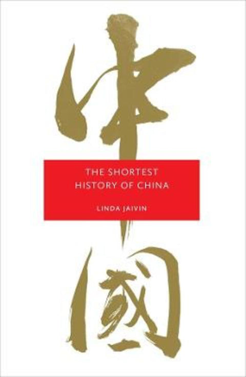The Shortest History of China by Linda Jaivin - 9781760641122