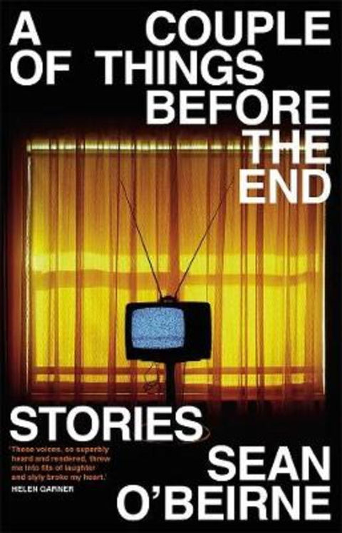 A Couple of Things Before the End: Stories by Sean O'Beirne - 9781760641283