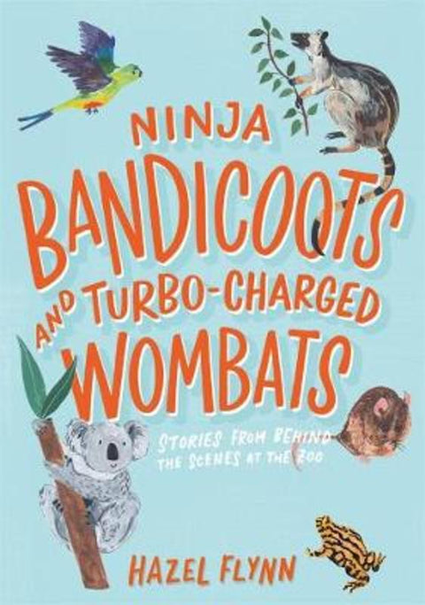 Ninja Bandicoots and Turbo-Charged Wombats by Hazel Flynn - 9781760641672