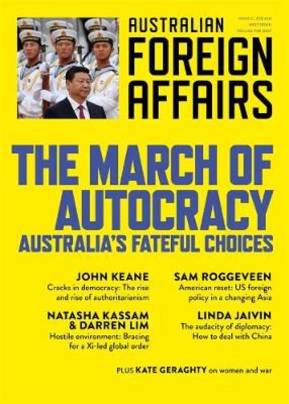 The March of Autocracy; Australia's Fateful Choices; Australian Foreign Affairs 11 by Jonathan Pearlman - 9781760642105
