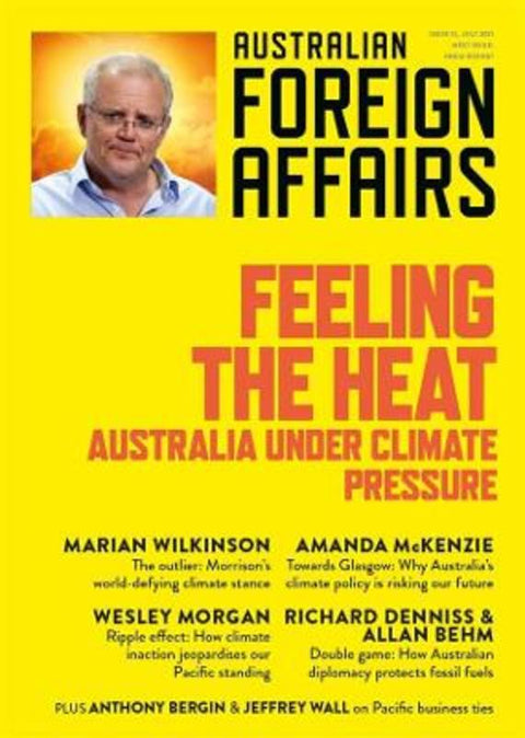 Feeling the Heat: Australia Under Climate Pressure: Australian Foreign Affairs 12 by Jonathan Pearlman - 9781760642112
