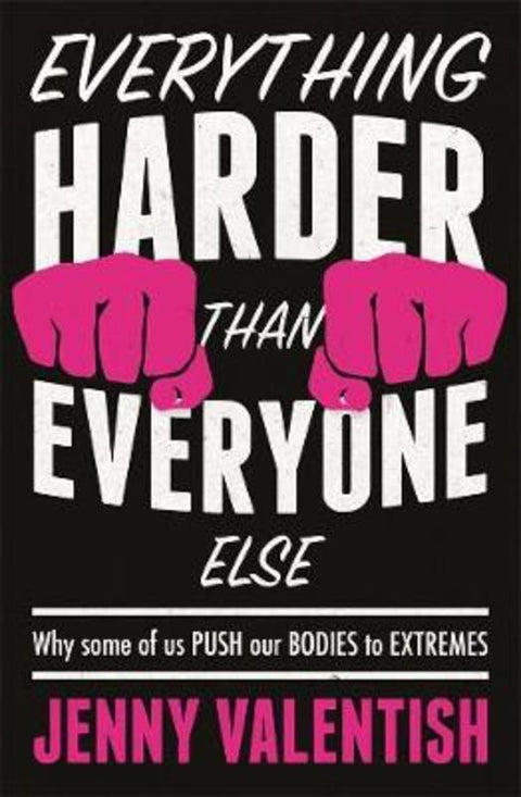 Everything Harder Than Everyone Else
