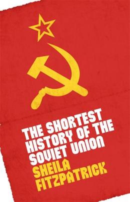 The Shortest History of the Soviet Union by Sheila Fitzpatrick - 9781760643072