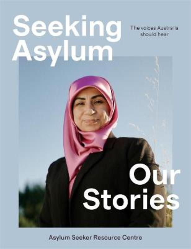 Seeking Asylum by Asylum Seeker Resource Centre - 9781760643300