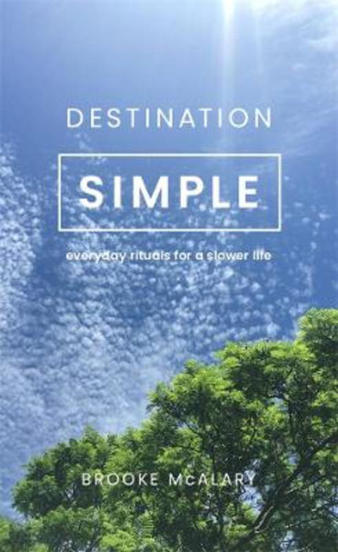 Destination Simple by Brooke McAlary - 9781760643409