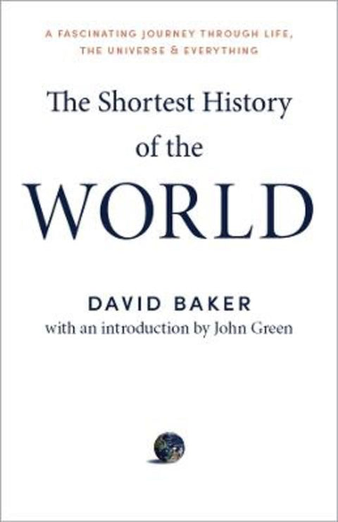 The Shortest History of the World by David Baker - 9781760643614