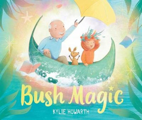 Bush Magic by Kylie Howarth - 9781760650827