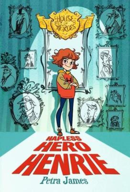 Hapless Hero Henrie (House of Heroes Book 1) by Petra James - 9781760650834