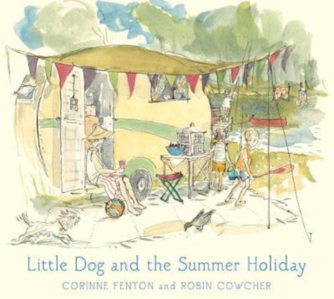 Little Dog and the Summer Holiday by Corinne Fenton - 9781760651633