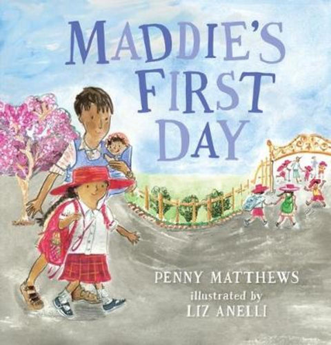 Maddie's First Day by Penny Matthews (Author) - 9781760651695
