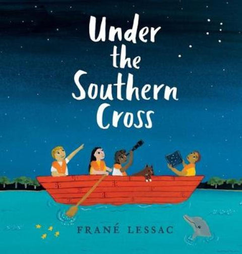 Under the Southern Cross by Frane Lessac (Author/Illustrator) - 9781760651718