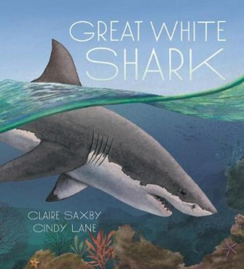 Great White Shark by Claire Saxby - 9781760651848