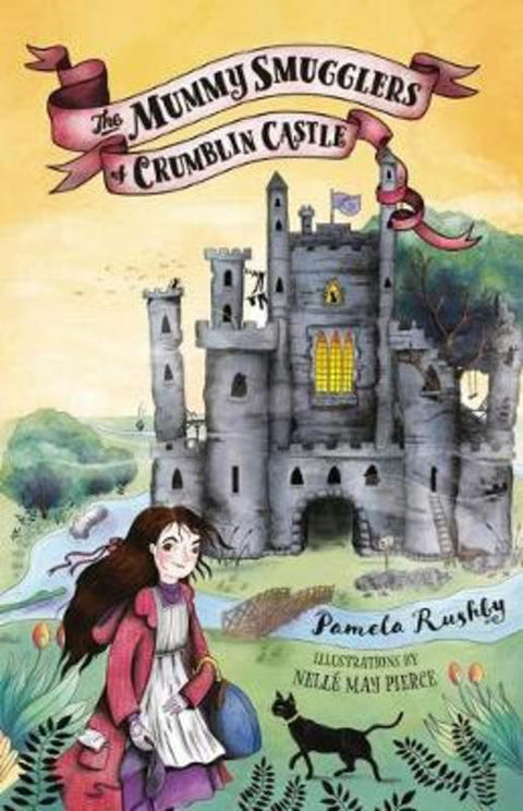 The Mummy Smugglers of Crumblin Castle by Pamela Rushby - 9781760651930