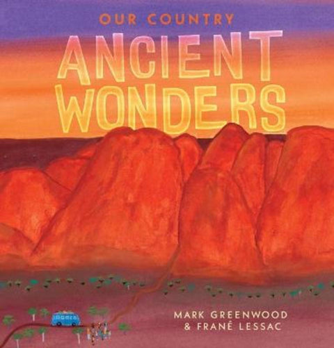 Our Country: Ancient Wonders by Mark Greenwood - 9781760652241
