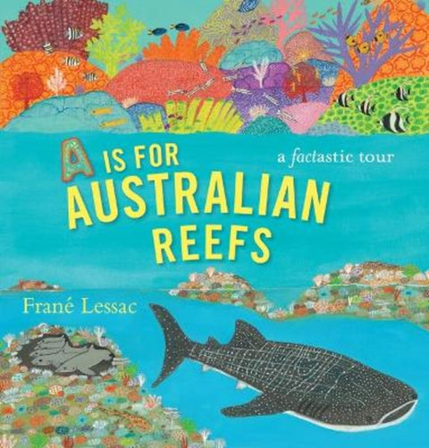 A Is for Australian Reefs by Frane Lessac (Author/Illustrator) - 9781760652258