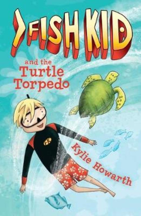 Fish Kid and the Turtle Torpedo by Kylie Howarth - 9781760652548