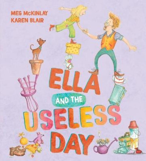 Ella and the Useless Day by Meg McKinlay - 9781760653095