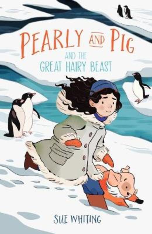 Pearly and Pig and the Great Hairy Beast by Sue Whiting - 9781760653590