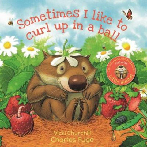 Sometimes I Like to Curl Up in a Ball by Vicki Churchill - 9781760653804