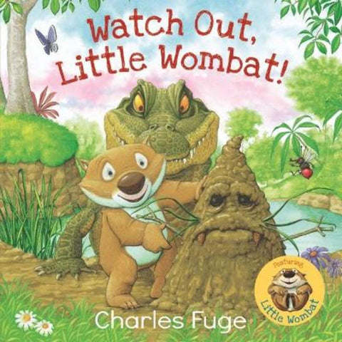Watch Out, Little Wombat! by Charles Fuge - 9781760654122