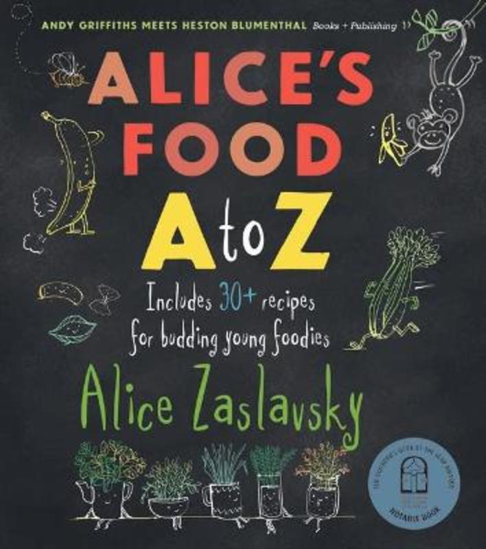 Alice's Food A-Z by Alice Zaslavsky (Author) - 9781760654856