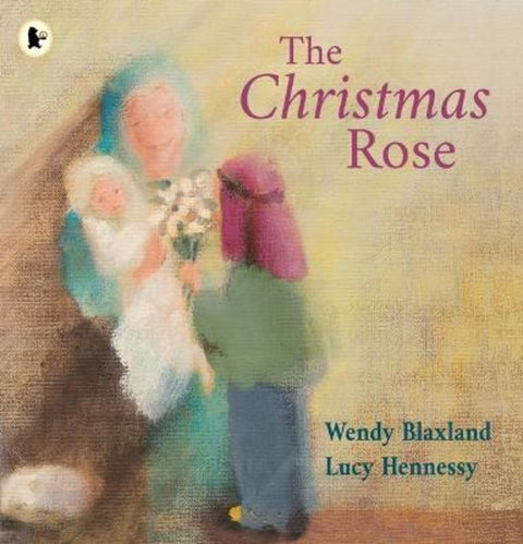 The Christmas Rose by Wendy Blaxland (Author) - 9781760655273