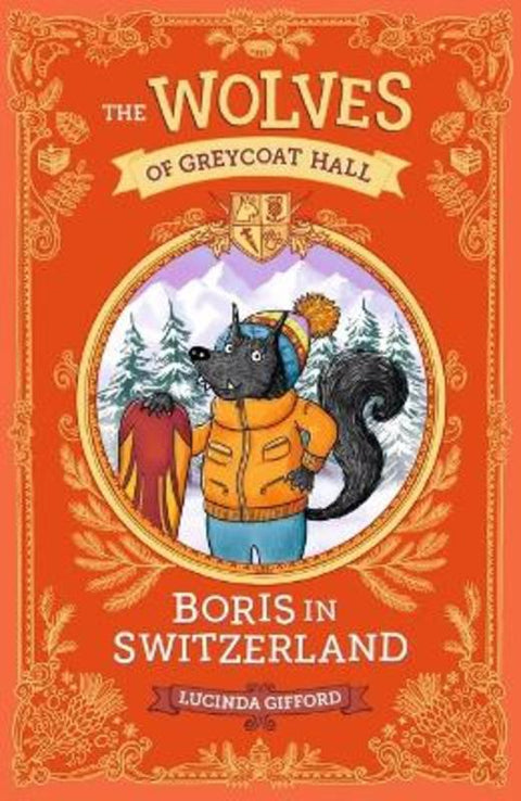 The Wolves of Greycoat Hall: Boris in Switzerland by Lucinda Gifford - 9781760655327