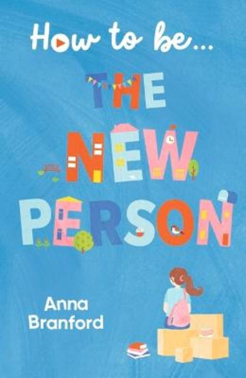 How to be . . . The New Person by Anna Branford (Author) - 9781760655839