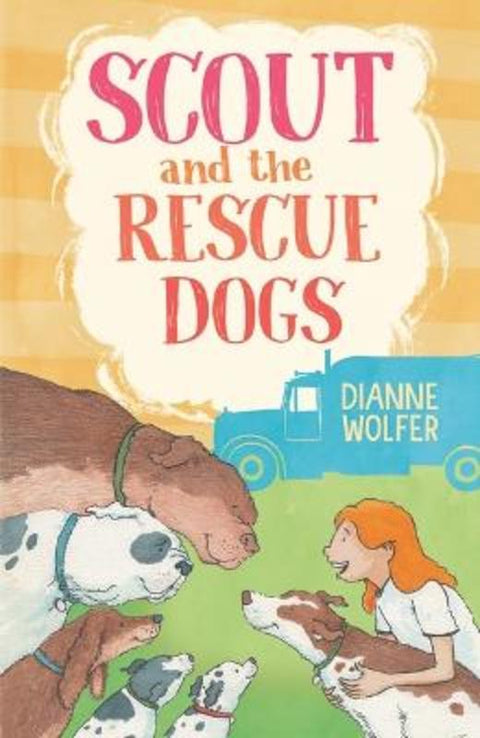 Scout and the Rescue Dogs by Dianne Wolfer (Author) - 9781760655860