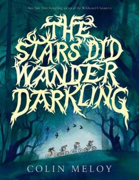 The Stars Did Wander Darkling by Colin Meloy - 9781760657192
