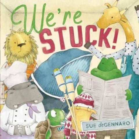 We're Stuck! by Sue DeGennaro - 9781760663476