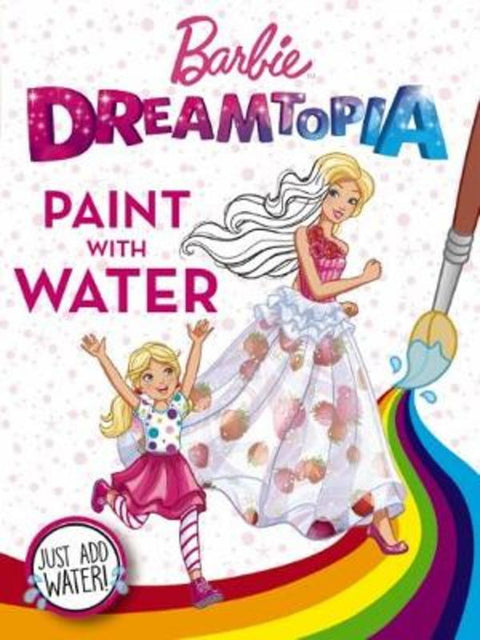 Barbie Dreamtopia: Paint with Water - 9781760665289