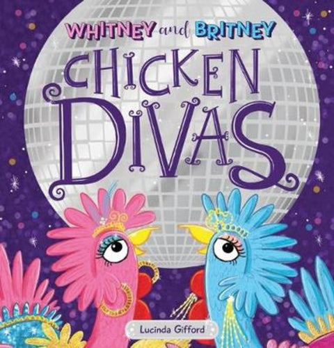 Whitney and Britney Chicken Divas by Lucinda Gifford - 9781760666507