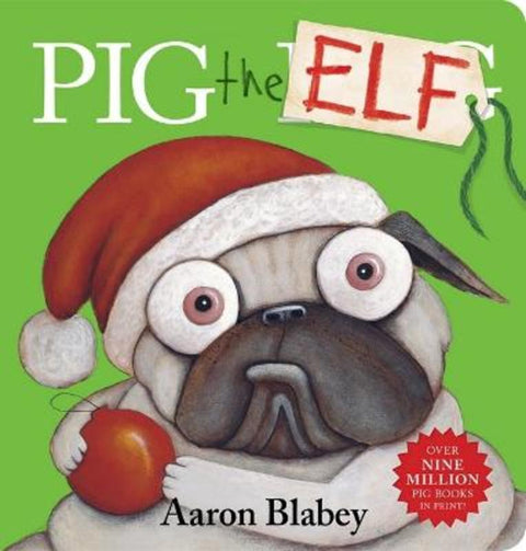 Pig the Elf by Aaron Blabey - 9781760667023