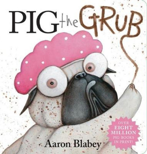 Pig the Grub by Aaron Blabey - 9781760667030