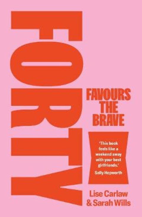 Forty Favours the Brave by Sarah Wills - 9781760686970