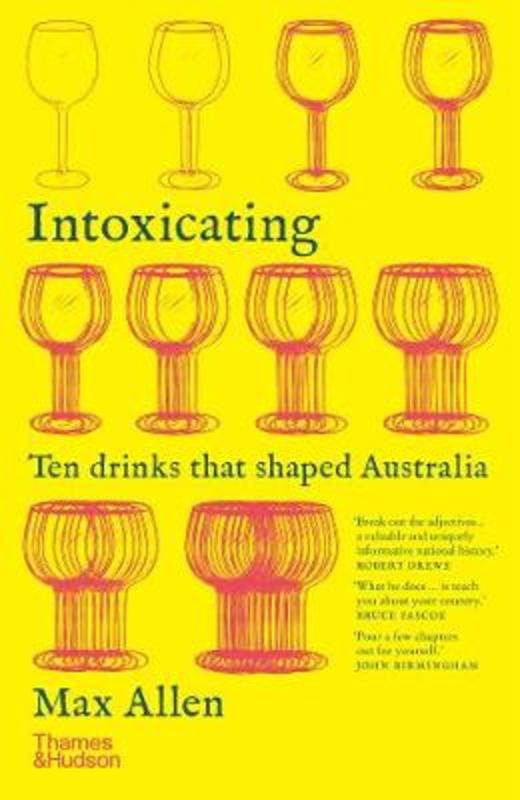 Intoxicating by Max Allen - 9781760761004