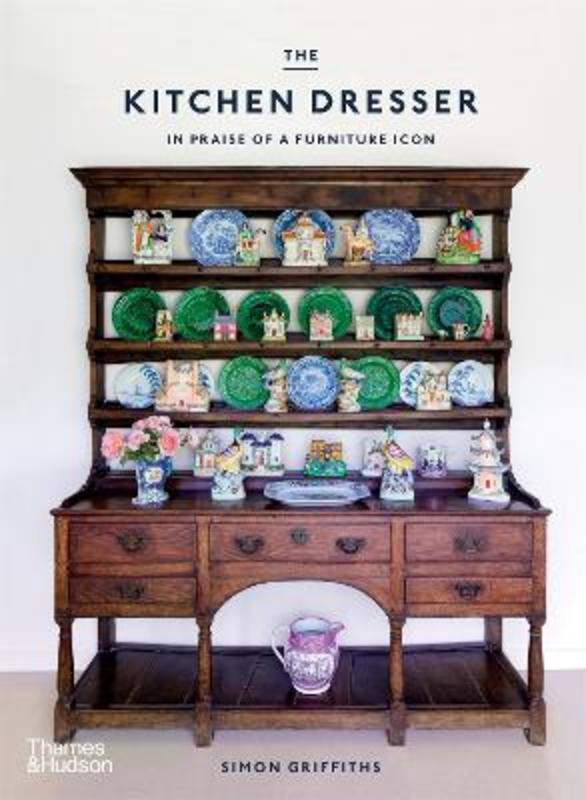 The Kitchen Dresser by Simon Griffiths - 9781760761035